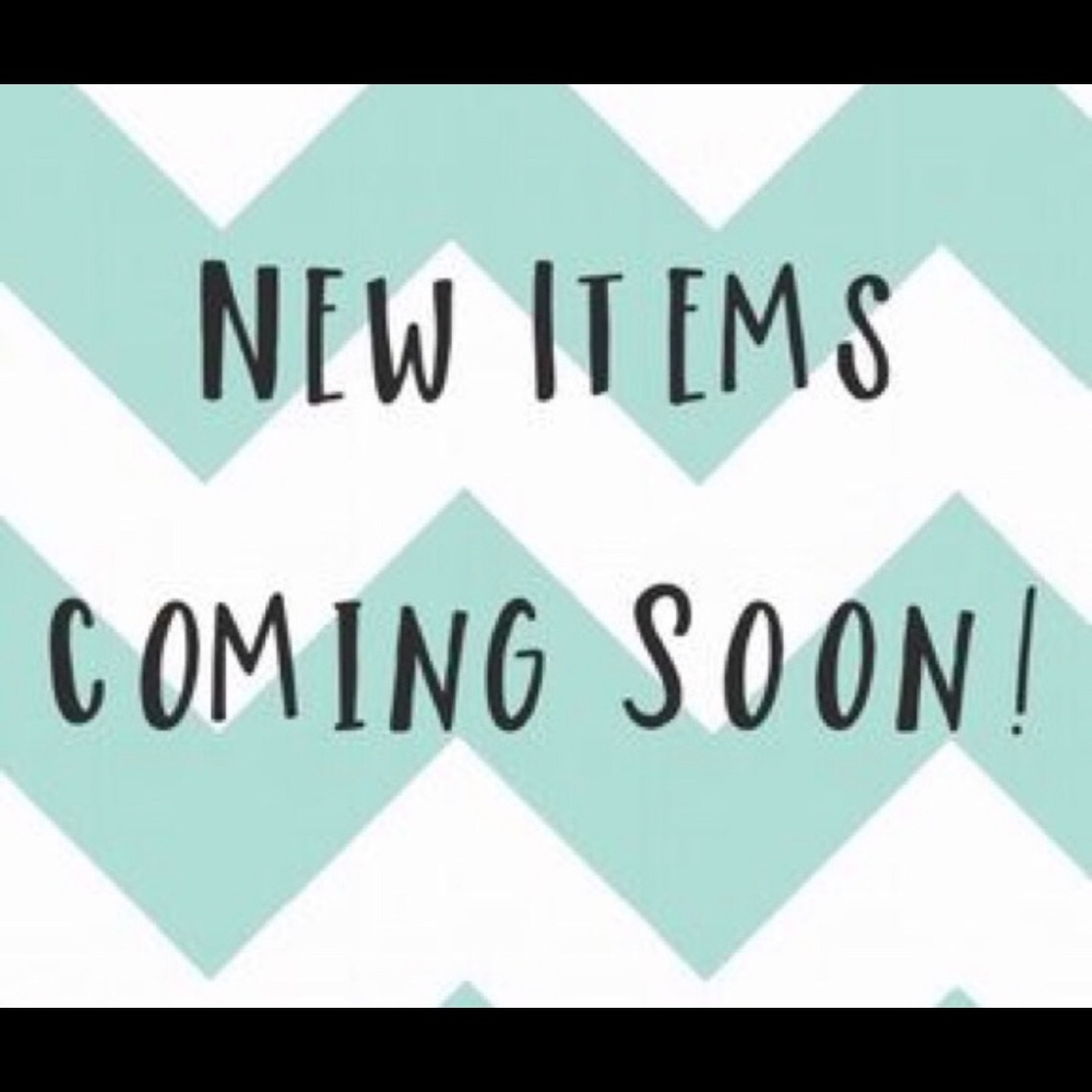 New Items coming soon!
